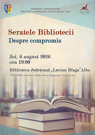 „Despre compromis” – tema propusă pentru dezbatere la Seratele Bibliotecii Județene „Lucian Blaga” Alba